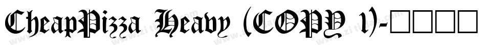 CheapPizza Heavy (COPY 1)字体转换